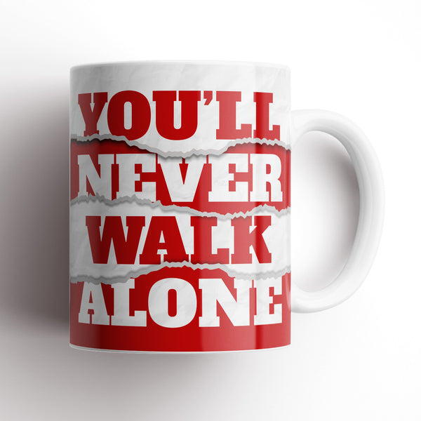 You'll Never Walk Alone Mug