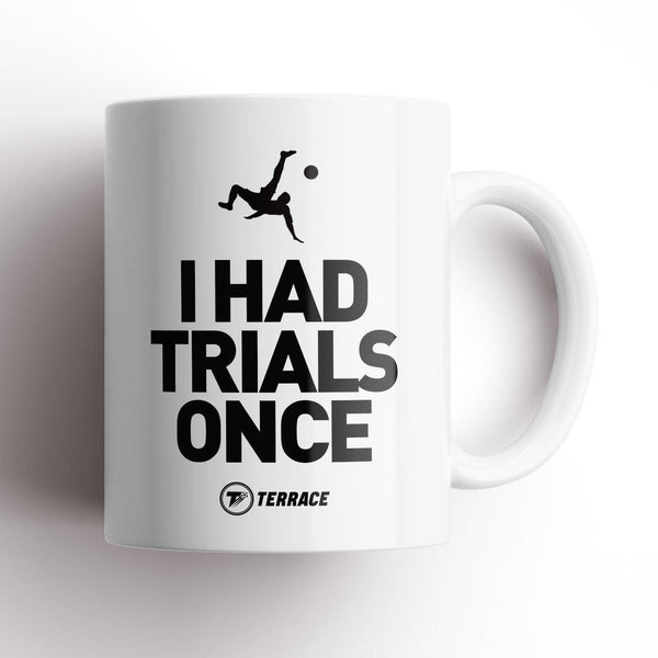 I Had Trials Once Mug-Humour mug-The Terrace Store