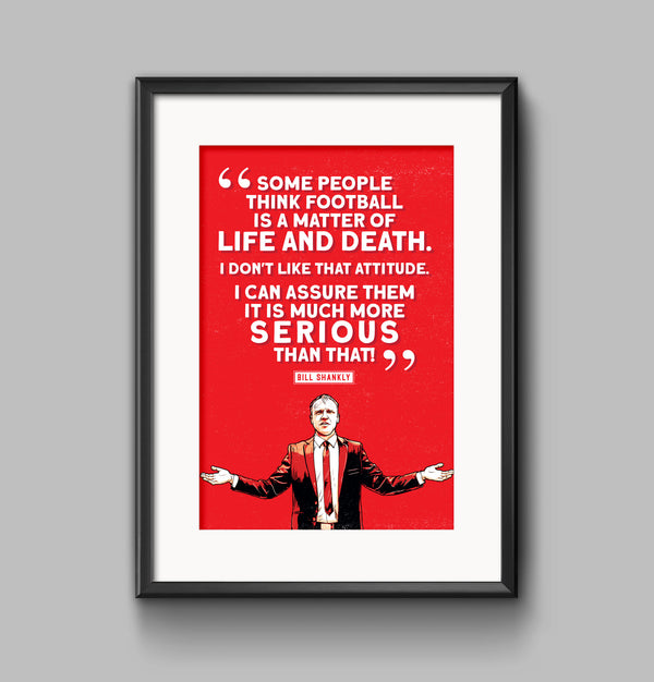 Bill Shankly Quote Print